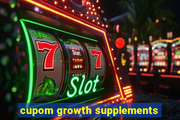 cupom growth supplements